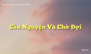 Cầu Nguyện Và Chờ Đợi