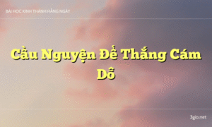 Cầu Nguyện Để Thắng Cám Dỗ