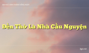 Đền Thờ Là Nhà Cầu Nguyện